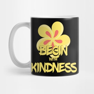 Begin with kindness Mug